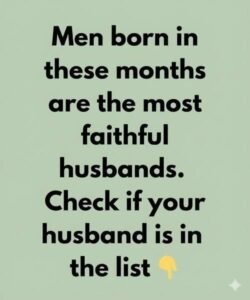 Men born in these months are the most faithful husbands — Is your man on this list?