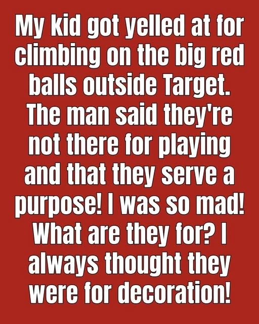 What the Big Red Spheres Outside of Target Are For See here
