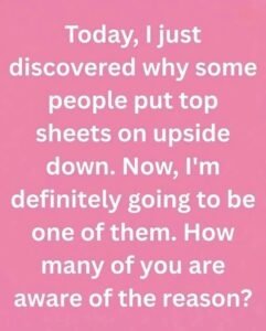 Why Some People Put Their Top Sheet Upside Down
