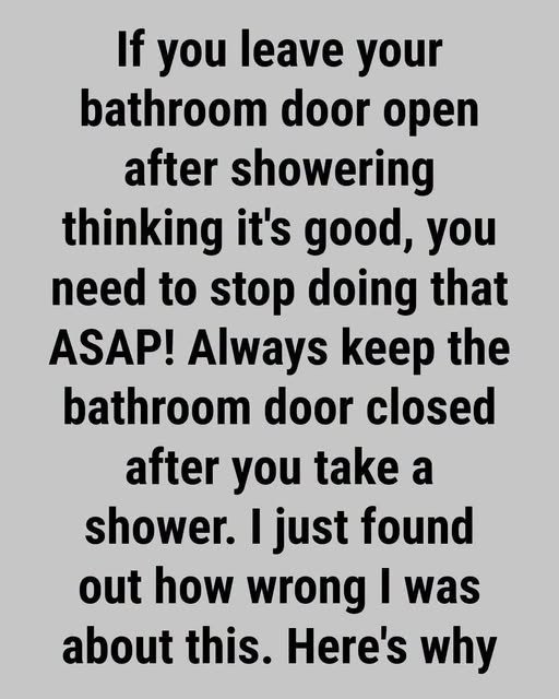 Is It Better to Leave the Bathroom Door Open or Closed After Taking a Shower or Bath?