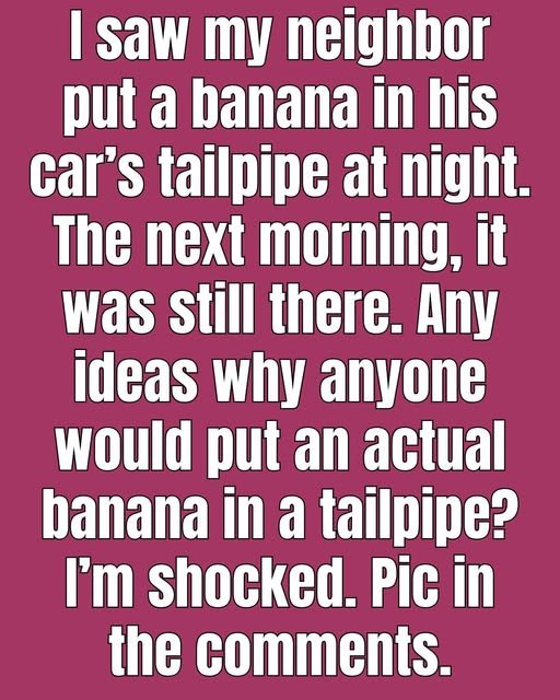 What Really Happens If You Put a Banana in a Car’s Tailpipe?