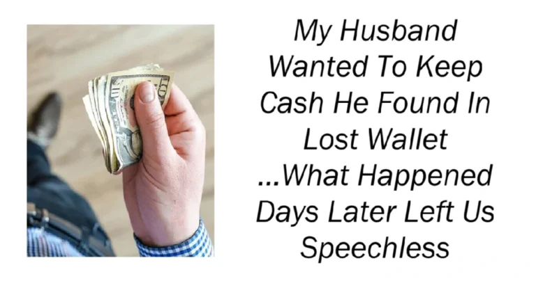 My Husband Kept Cash from a Lost Wallet