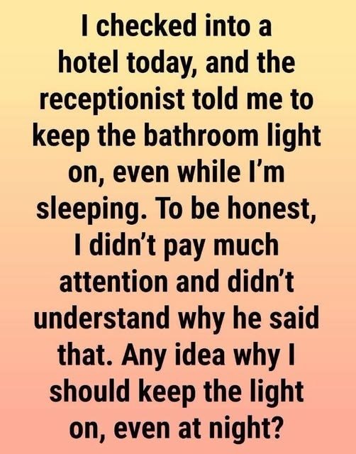 Always Keep the Bathroom Light On When Sleeping in a Hotel
